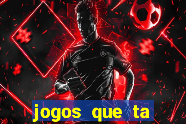 jogos que ta pagando agora